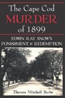 The Cape Cod Murder of 1899 - Theresa Mitchell Barbo - 9781614233367