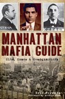 Manhattan Mafia Guide - Eric Ferrara ; Arthur Noah - 9781614233510