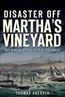 Disaster Off Martha's Vineyard - Thomas Dresser - 9781614234579