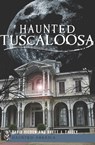 Haunted Tuscaloosa - David Higdon ; Brett J. Talley - 9781614236528