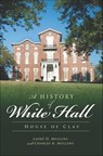 A History of White Hall - Lashé D. Mullins - 9781614237679