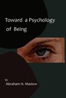 Toward a Psychology of Being-Reprint of 1962 Edition First Edition - Abraham H. Maslow - 9781614270676