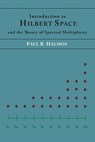 Introduction to Hilbert Space and the Theory of Spectral Multiplicity - Paul R. Halmos - 9781614274711