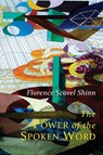 The Power of the Spoken Word - Florence Scovel Shinn - 9781614279631