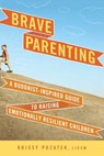 Brave Parenting - Krissy Pozatek - 9781614291091