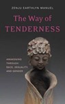 Way of Tenderness - Zenju Earthlyn Manuel - 9781614291251