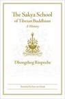 The Sakya School of Tibetan Buddhism - Dhongthog Rinpoche ; Sam Van Schaik - 9781614292524