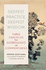 Deepest Practice, Deepest Wisdom - Kosho Uchiyama ; Tom Wright - 9781614293026
