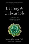 Bearing the Unbearable - Joanne Cacciatore - 9781614293170
