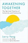 Awakening Together - Larry Yang ; Jan Willis - 9781614293514