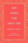 Zen Vows for Daily Life - Robert Aitken - 9781614294016