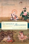 Luminous Melodies - Karl Brunnholzl - 9781614296225