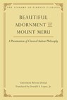 Beautiful Adornment of Mount Meru - Changkya Rölpai Dorjé ; Donald S. Lopez Jr. - 9781614296249