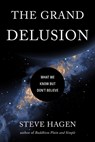 The Grand Delusion - Steve Hagen - 9781614296782