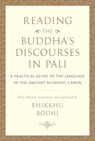Reading the Buddha's Discourses in Pali - Bhikkhu Bodhi - 9781614296973