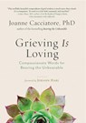 Grieving Is Loving - Joanne Cacciatore - 9781614297017