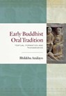 Early Buddhist Oral Tradition - Venerable Analayo Bhikkhu - 9781614298519