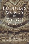 Buddha's Words for Tough Times - Peter Skilling ; Dzongsar Jamyang Khyentse - 9781614298892