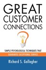 Great Customer Connections - Richard S. Gallagher - 9781614342601