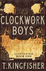 Clockwork Boys - T Kingfisher - 9781614504160