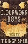 Clockwork Boys - T Kingfisher - 9781614504160