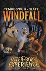Windfall - An Otter-Body Experience and Other Stories - Tempe O'Kun - 9781614504528