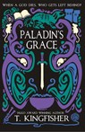 Paladin's Grace - T Kingfisher - 9781614505211