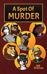 A Spot of Murder - Bill Siracusa - 9781614505709