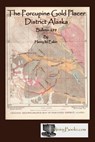The Porcupine Gold Placer District Alaska - Henry M Eakin - 9781614740148