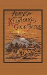 Alaska and the Klondike Goldfields - A C Harris - 9781614740445
