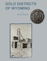 Gold Districts of Wyoming - W. Dan Hausel - 9781614740568