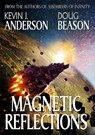 Magnetic Reflections - Doug Beason ; Kevin J. Anderson - 9781614750246