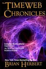 The Timeweb Chronicles - Brian Herbert - 9781614750604