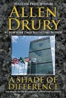 A Shade of Difference - Allen Drury - 9781614751267