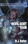 Devil Sent the Rain - D.J. Butler - 9781614752592