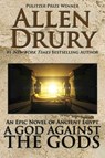 A God Against the Gods - Allen Drury - 9781614752820