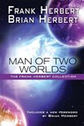 Man of Two Worlds - Frank Herbert ; Brian Herbert - 9781614753827