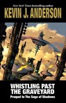 Whistling Past the Graveyard - Kevin J. Anderson - 9781614754909