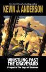 Whistling Past the Graveyard - Kevin J. Anderson - 9781614754909