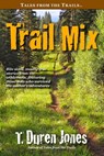 Trail Mix - T. Duren Jones - 9781614756576