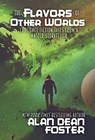 The Flavors of Other Worlds - Alan Dean Foster - 9781614759867