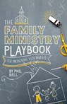 The Family Ministry Playbook for Partnering with Parents - Phil Bell - 9781614841173