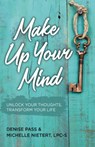 Make Up Your Mind: Unlock Your Thoughts, Transform Your Mind - Denise Pass - 9781614841265