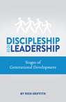 Discipleship Is Leadership: Stages of Generational Development - Rich Griffith - 9781614841869