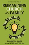 Reimagining Church as Family - Rich Griffith - 9781614841982