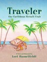 Traveler, the Caribbean Hermit Crab - HASSELFELDT,  Lori - 9781614934028