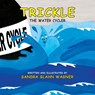 Trickle, The Water Cycler - Sandra Glahn Wagner - 9781614934646