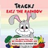 Tracks Eats the Rainbow - Harold Pine - 9781614939146