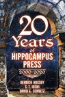 Twenty Years of Hippocampus Press - Derrick Hussey ; S T Joshi ; David E Schultz - 9781614983194
