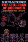 The Children of Chorazin and Other Strange Denizens - Darrell Schweitzer - 9781614984009